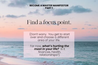 find a focus point. The art of manifesting your dream life